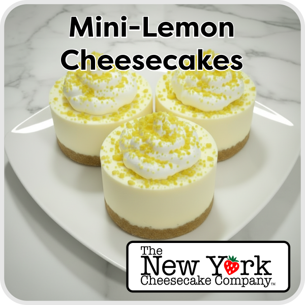 Mega-Mini Cheesecakes $3.99 each by the Dozen