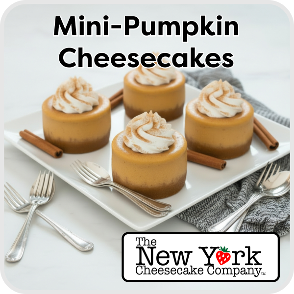 Mega-Mini Cheesecakes $3.99 each by the Dozen
