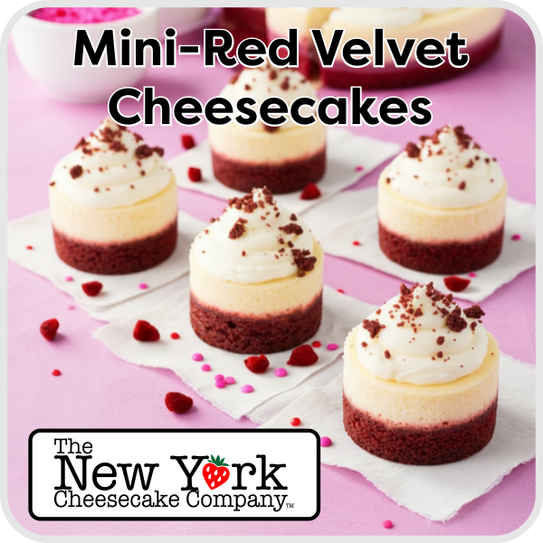 Mega-Mini Cheesecakes $3.99 each by the Dozen